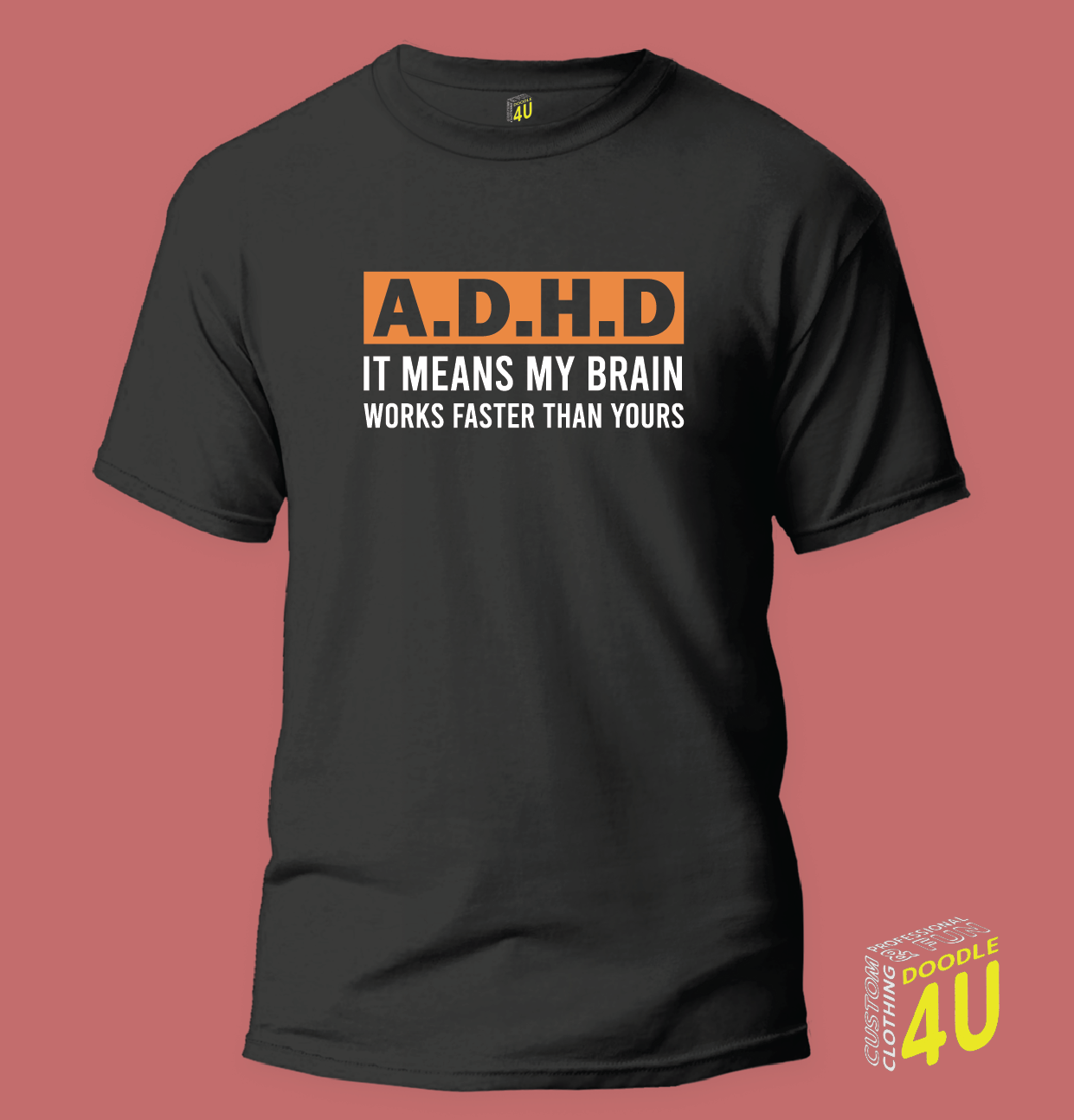 ADHD - IT means my brain works faster than yours