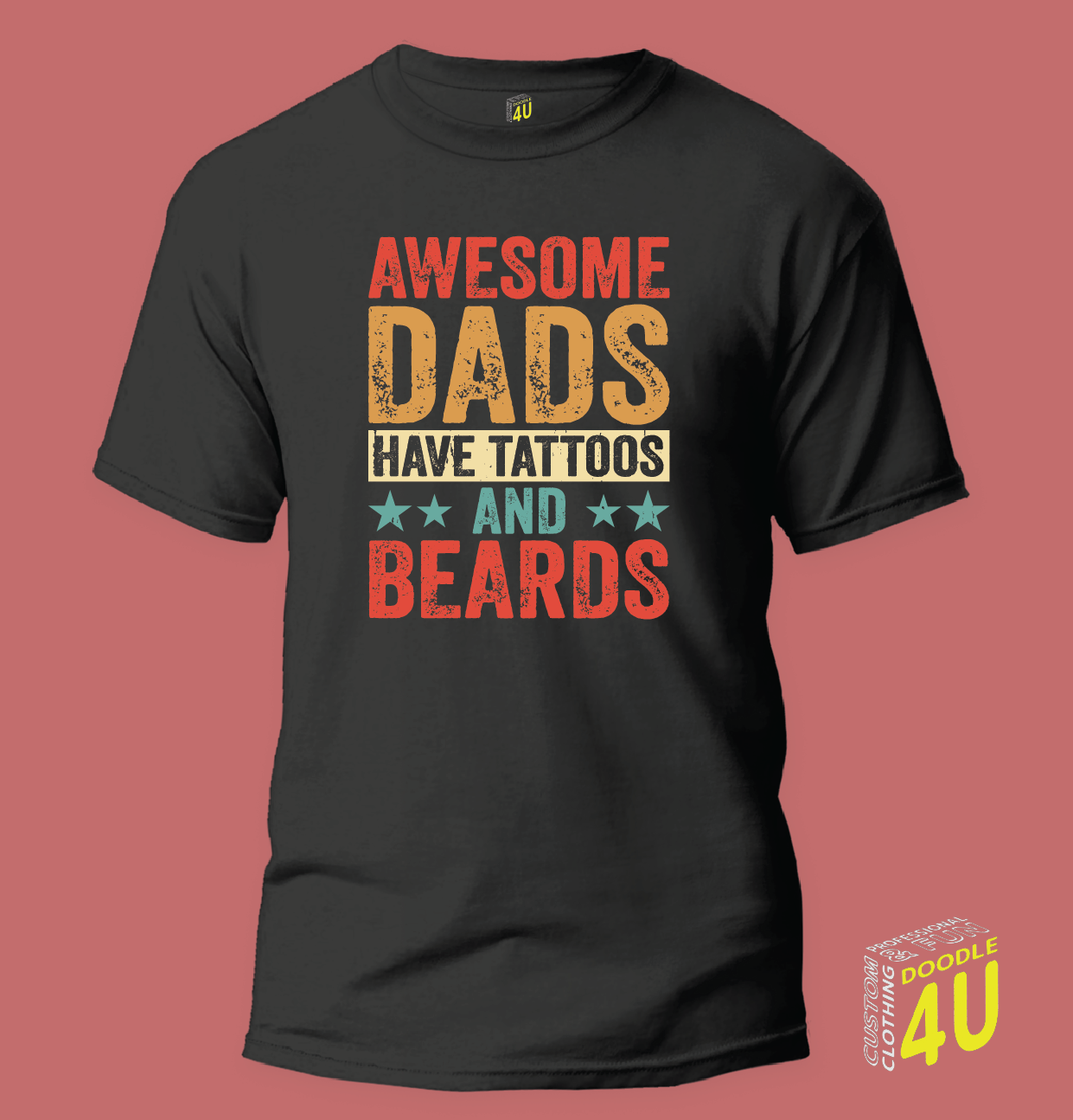 Dad - Awesome Dads have Tattoos and Beards