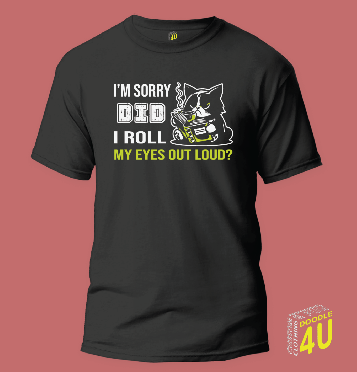 Sarcasm - i'm sorry did i roll my eyes out loud