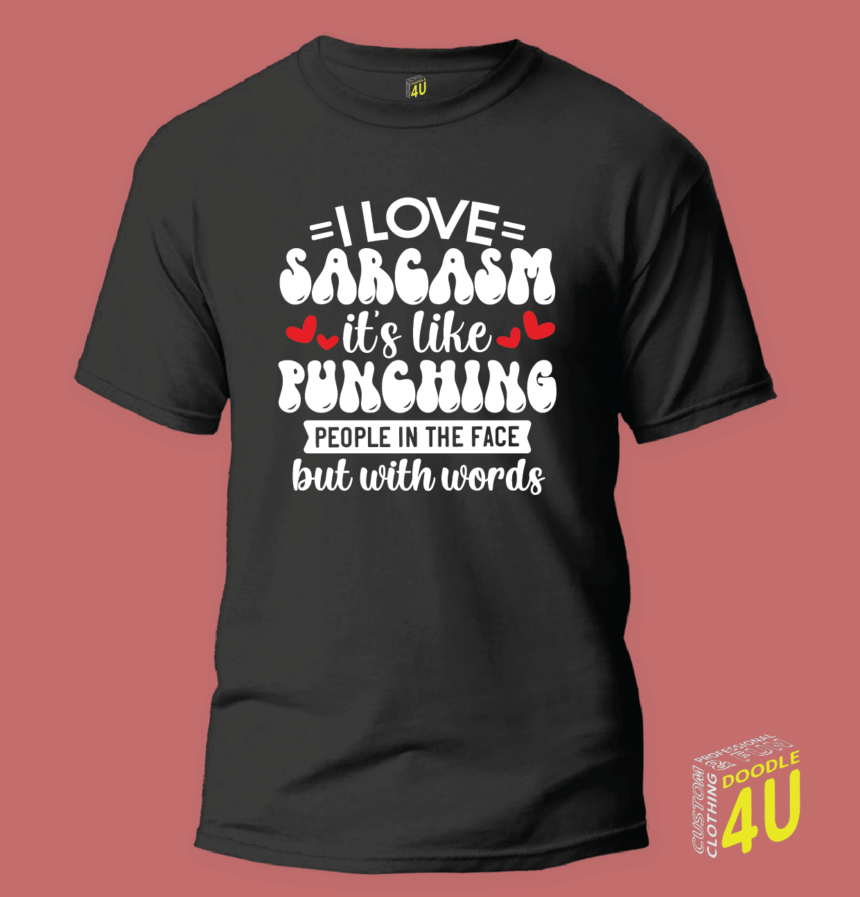 Sarcasm - I love Sarcasm - Its like punching people in the face but with words