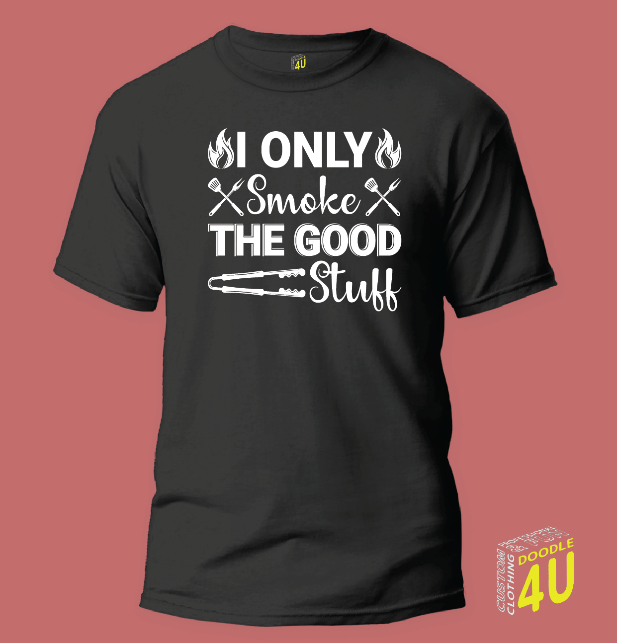 BBQ - I only smoke the good stuff